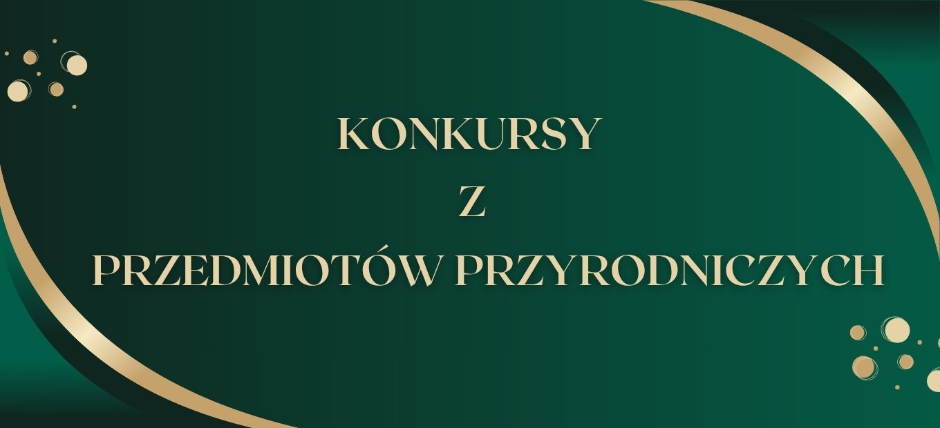 Konkursy z przedmiotów przyrodniczych  2025/2026